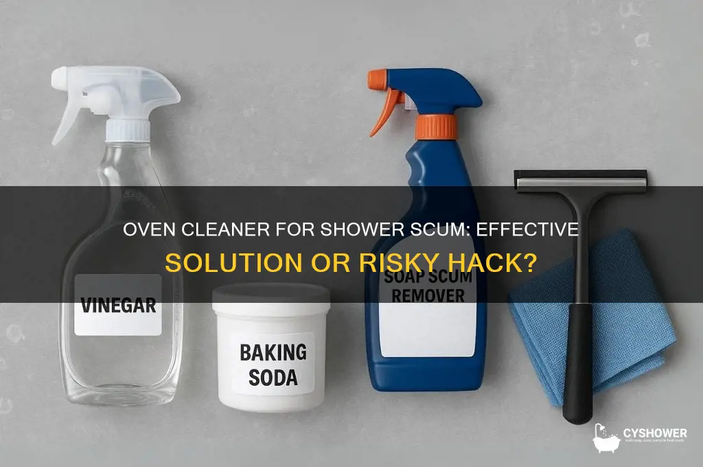 does oven cleaner remove scum from shower walls