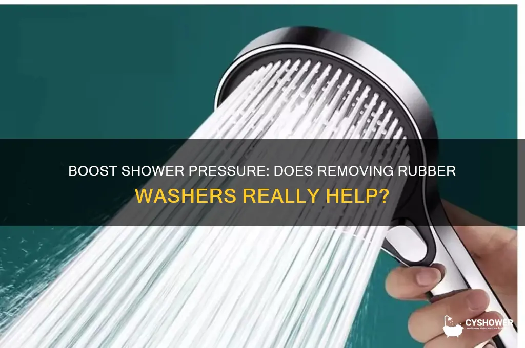does removing rubber washer increase water pressure in shower head