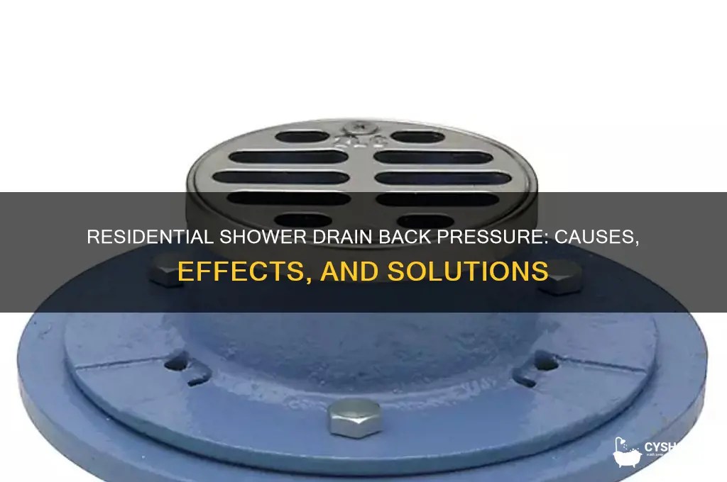 does residential shower drain have back pressure
