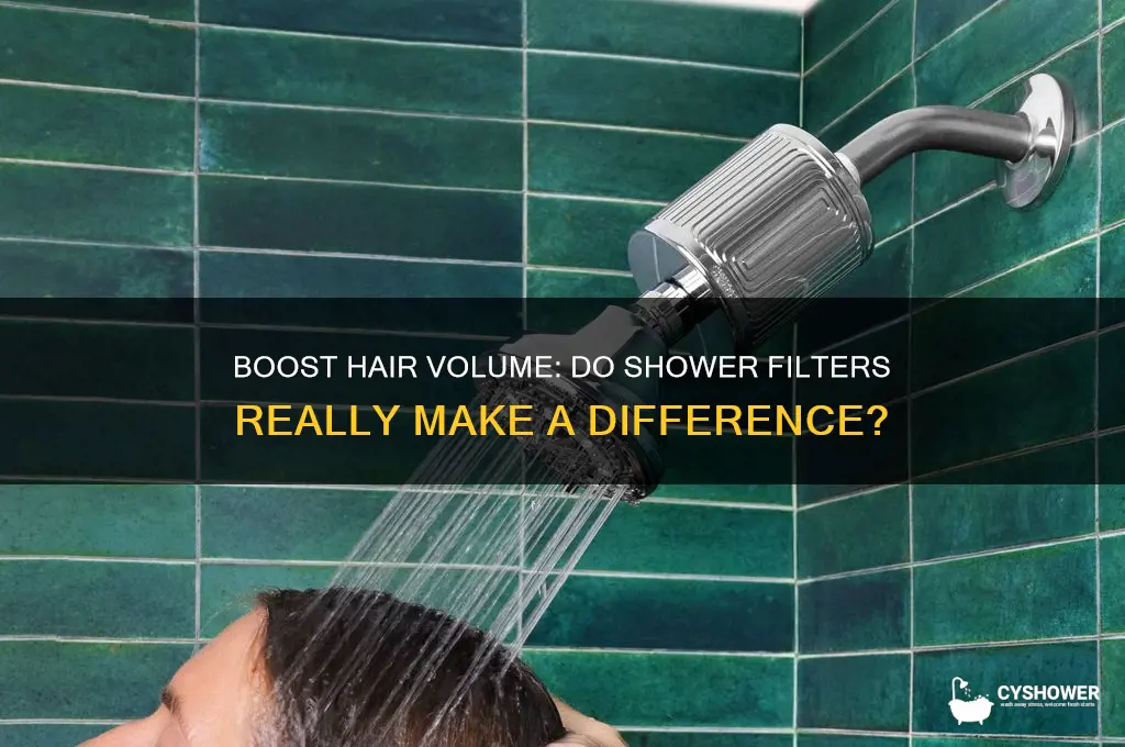does shower filter give hair volume