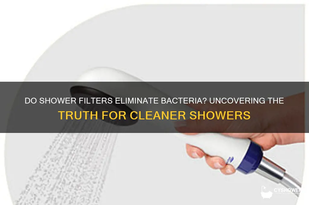 does shower filters get rid of bacteria