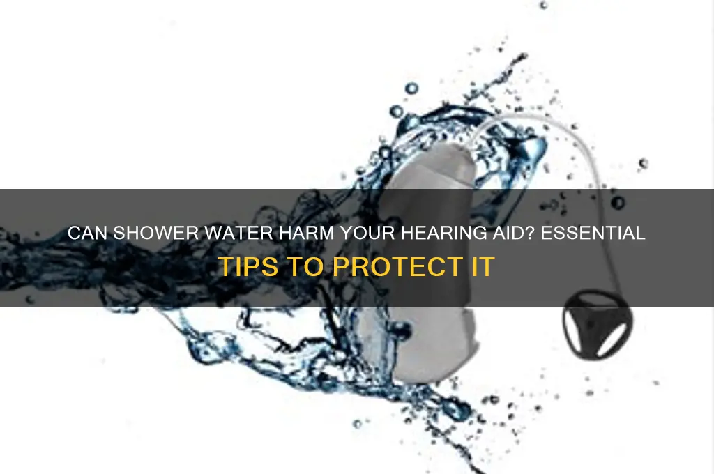does shower water damage a hearing aid