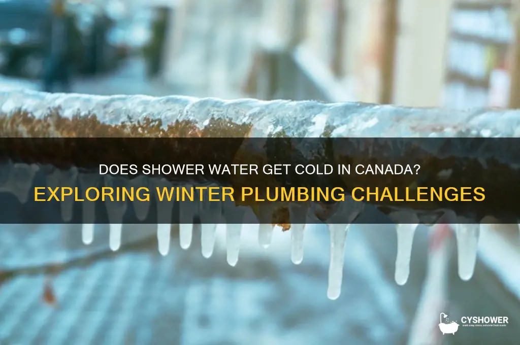 does shower water get cold in canada