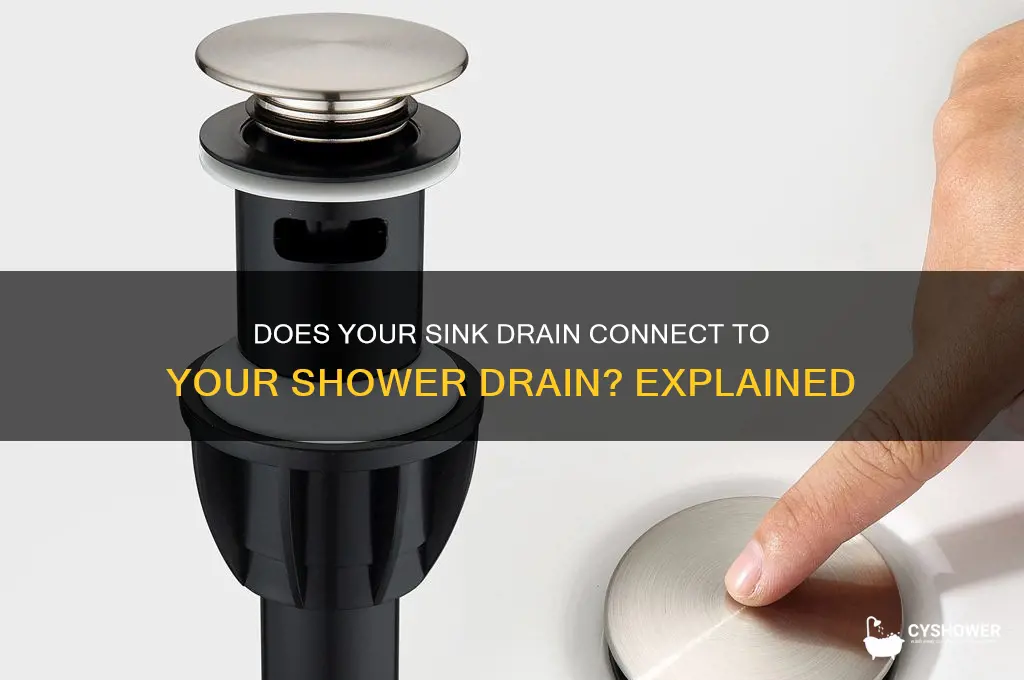 does sink drain connect to shower drain