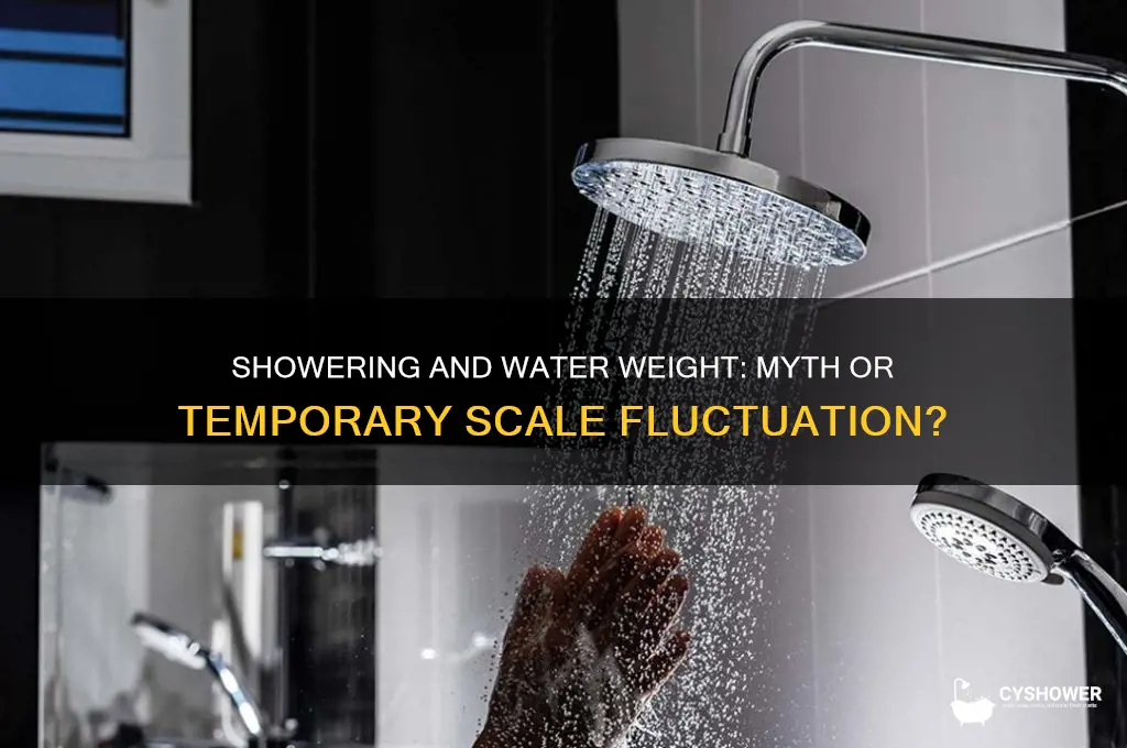 does taking a shower add water weight