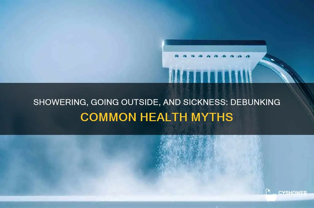 does taking a shower and going outside get you sick