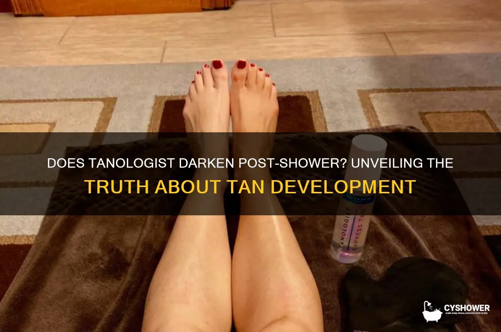 does tanologist get darker after shower