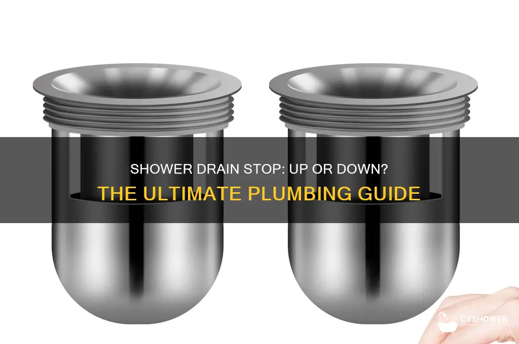 does the shower drain stop go up or down