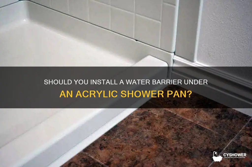 does water barrier go under acrylic shower pan