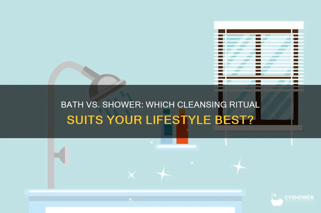 have a bath or take a shower