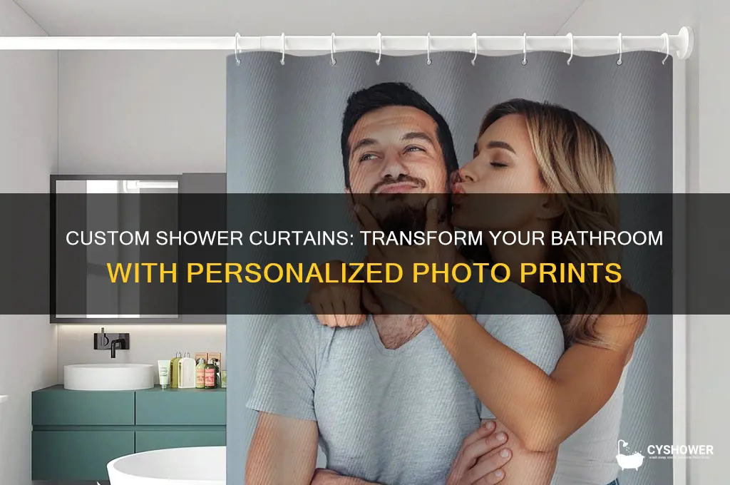 have a photo printed on a shower curtain