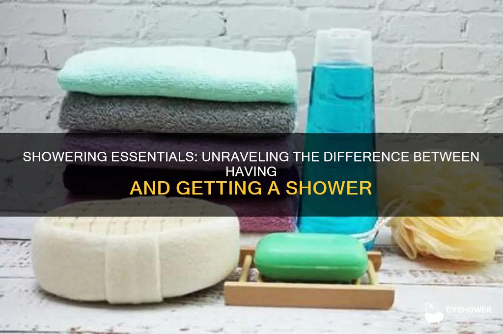 have a shower or get a shower