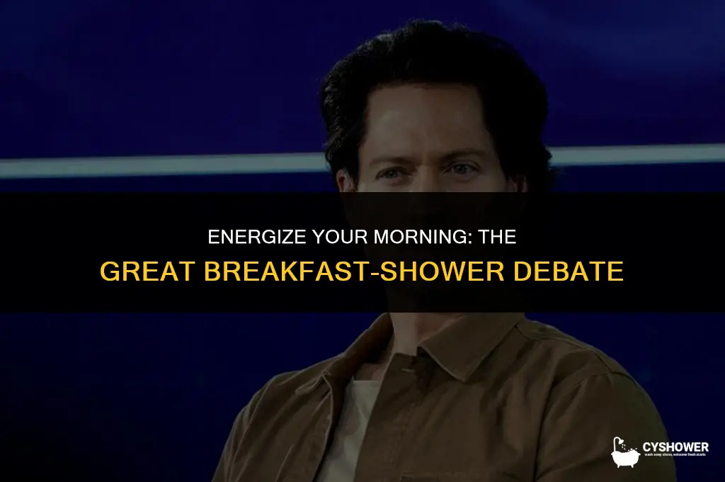 have breakfast before shower or after
