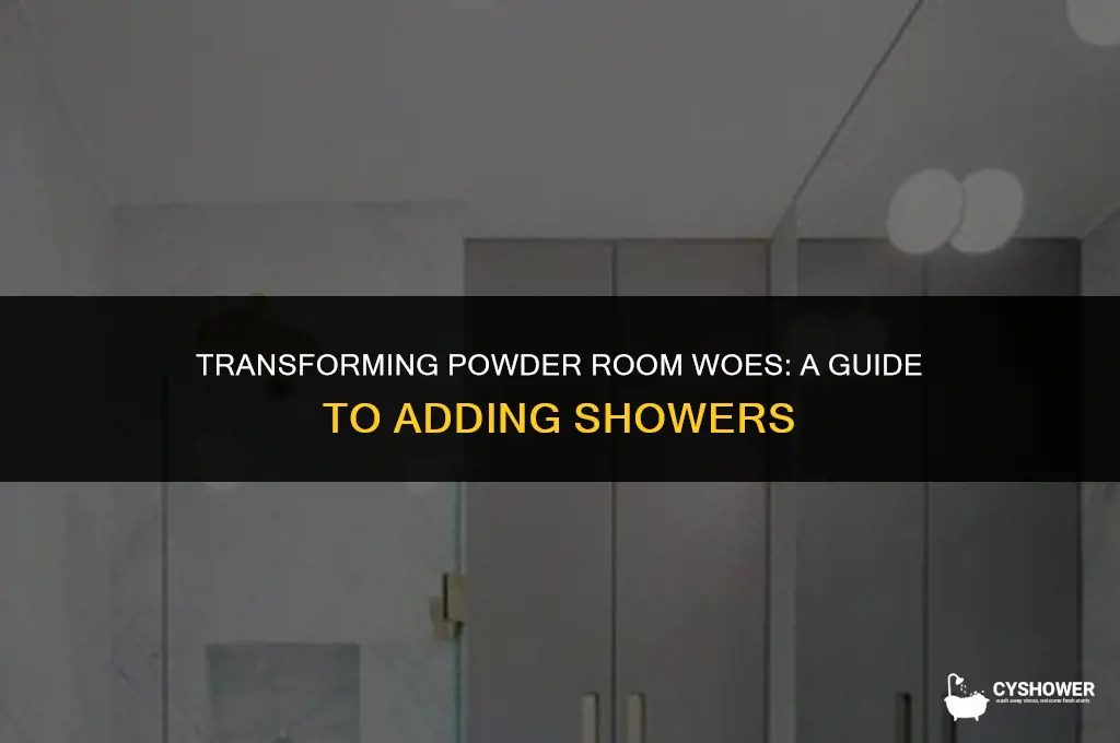 have powder room need shower