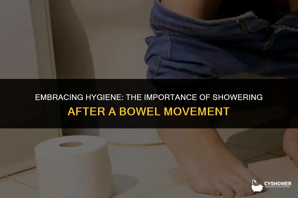 have to shower after bowel movement