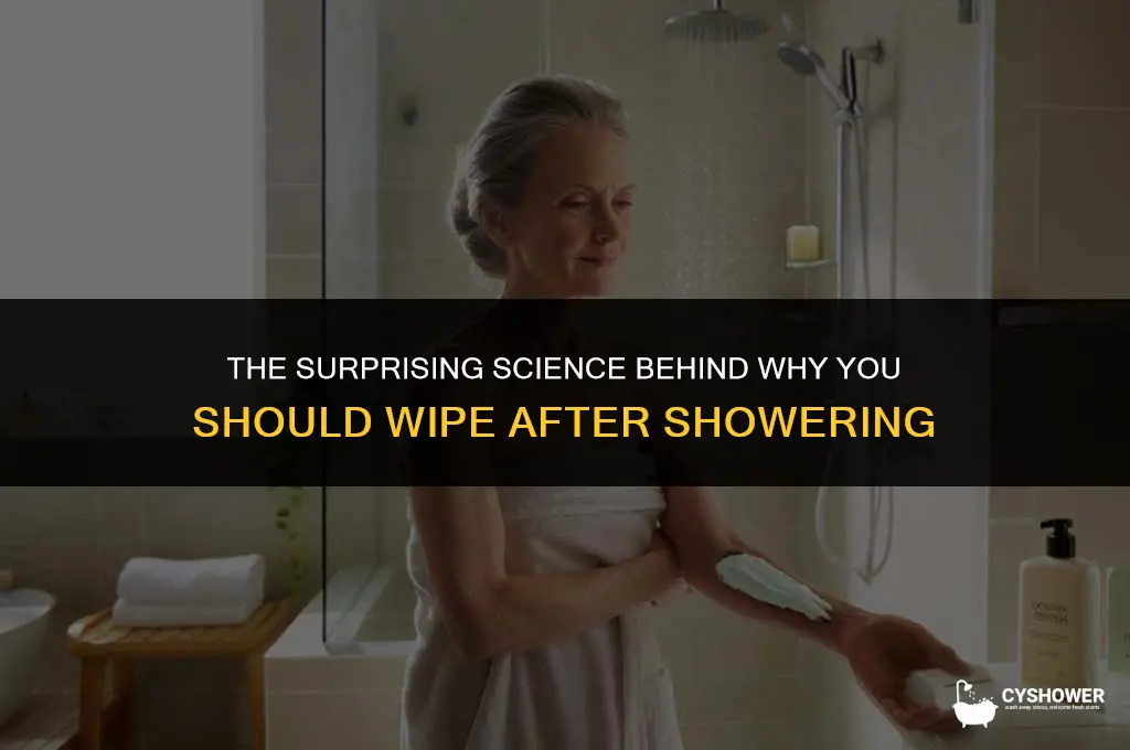 have to wipe after shower
