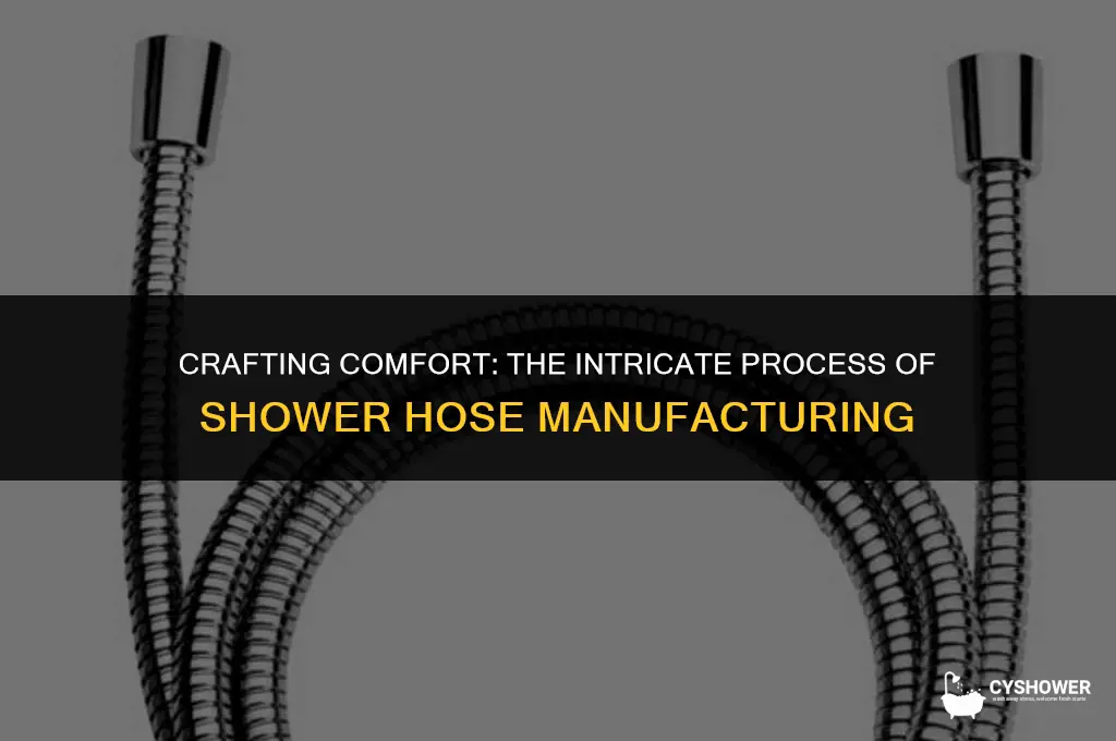 how are shower hoses made