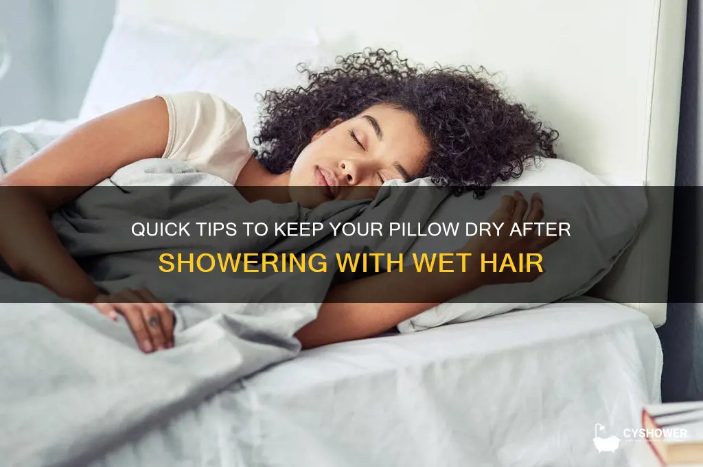 how avoid wet hair on a pillow after shower