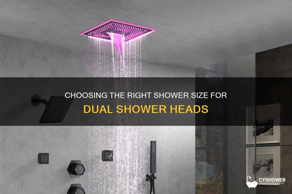 how big of shower for two shower heads