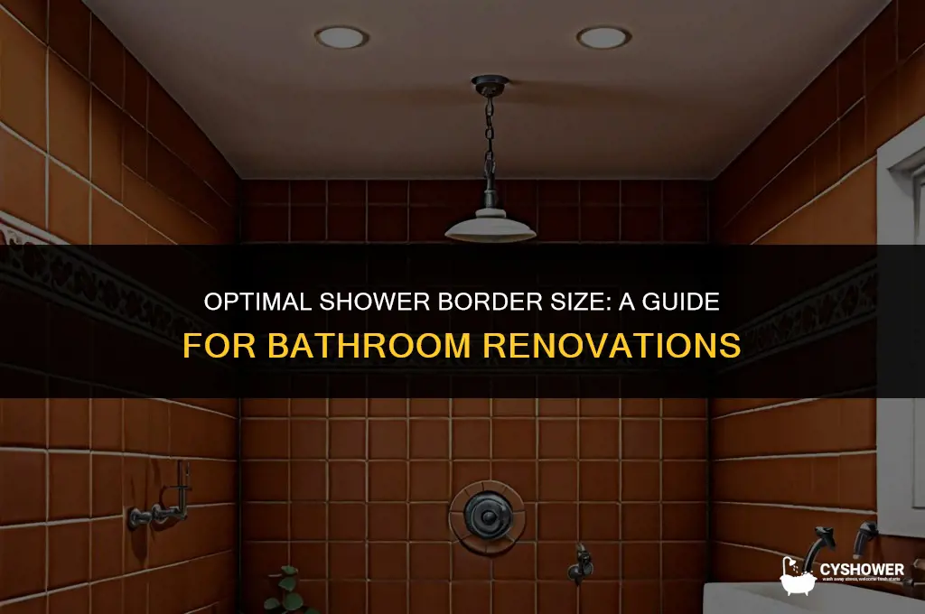 how big should shower border be