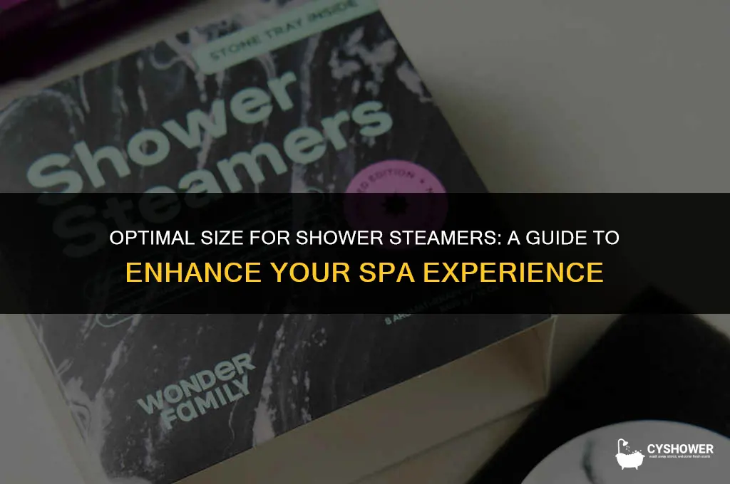 how big should shower steamers be