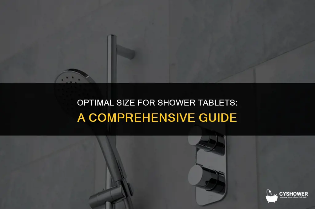 how big should shower tablets be