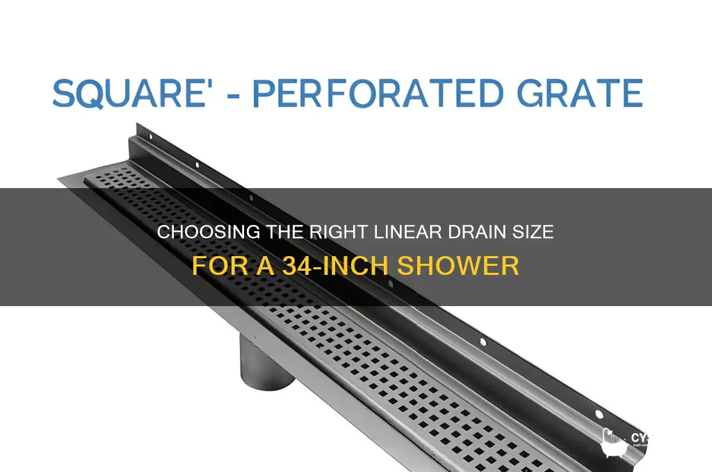 how big shower linear drain for 34 width