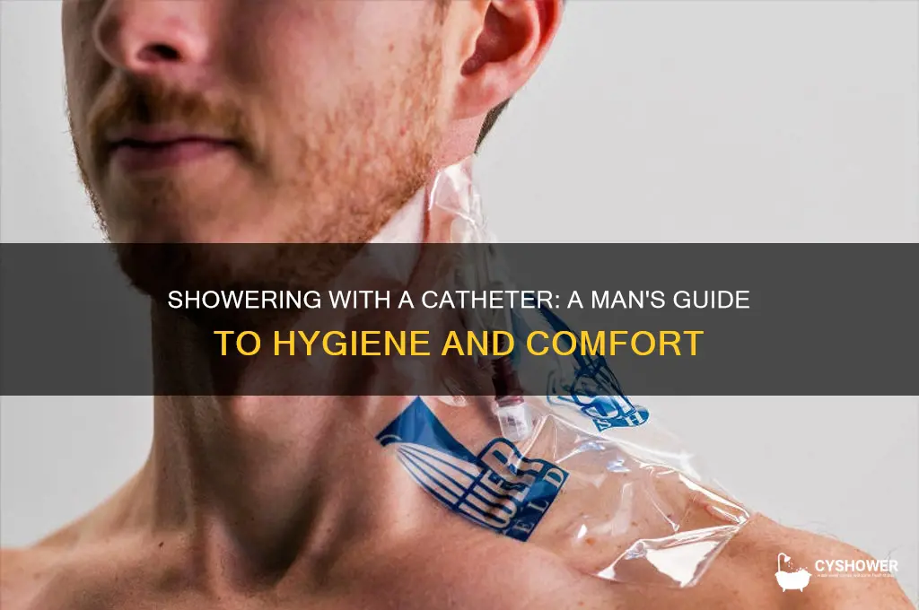 how can a man take a shower with a catheter