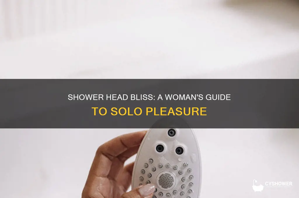how can a woman pleasure herself with shower head