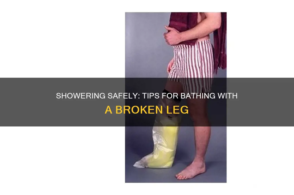 how can i take a shower with a broken leg