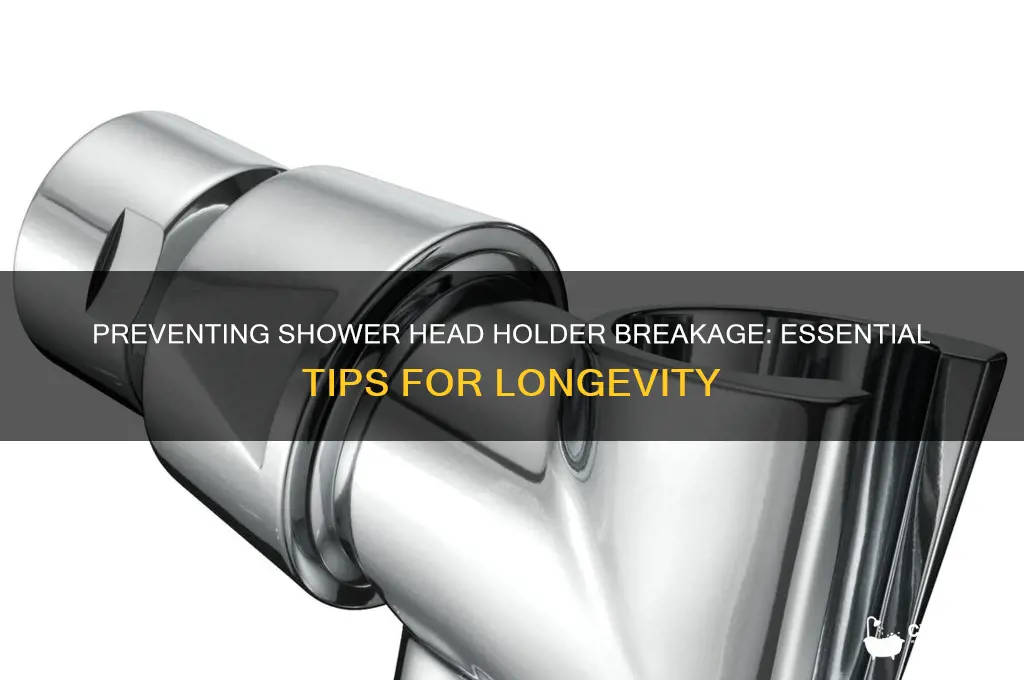 how can the holder of the shower head break