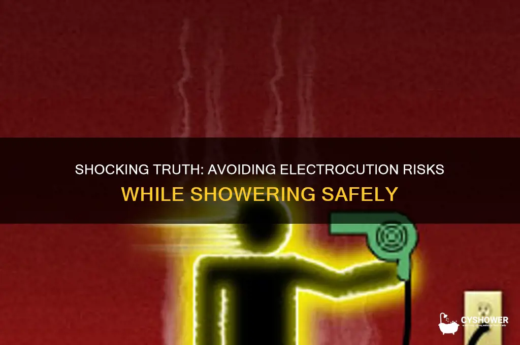 how can you get electrocuted in a shower
