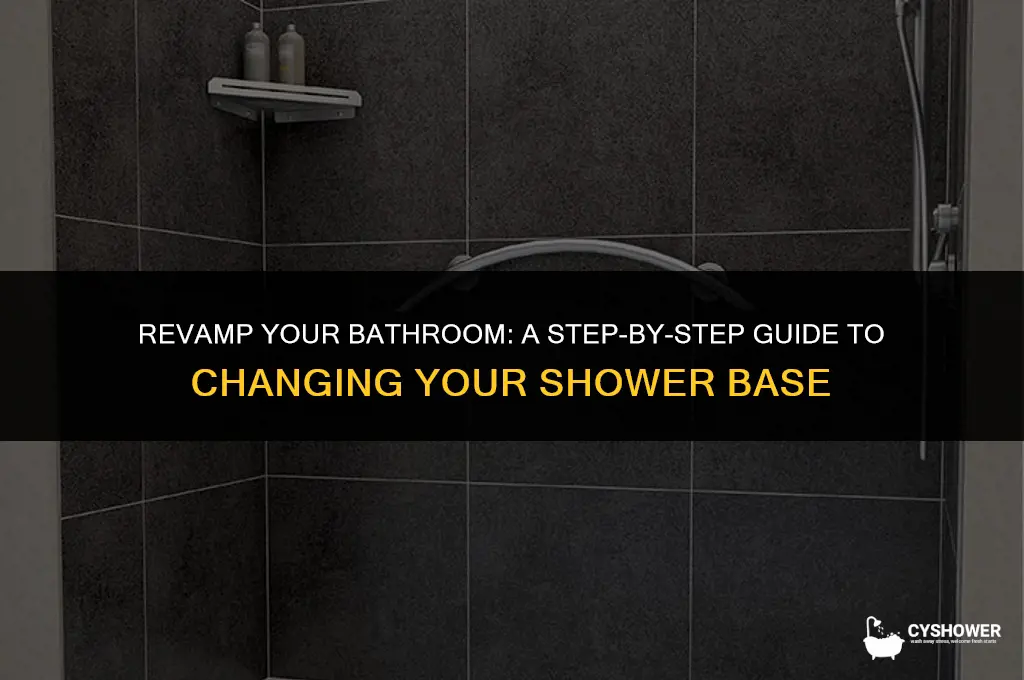 how change shower base