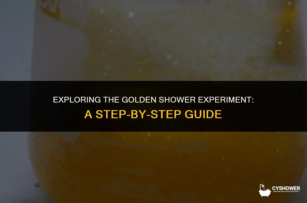 how conduct the golden shower experiment