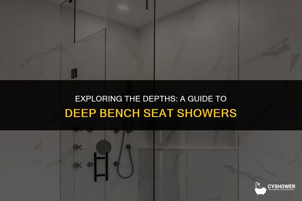 how deep bench seat shower