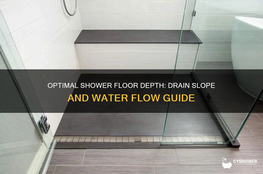 how deep should your shower floor be at the drain