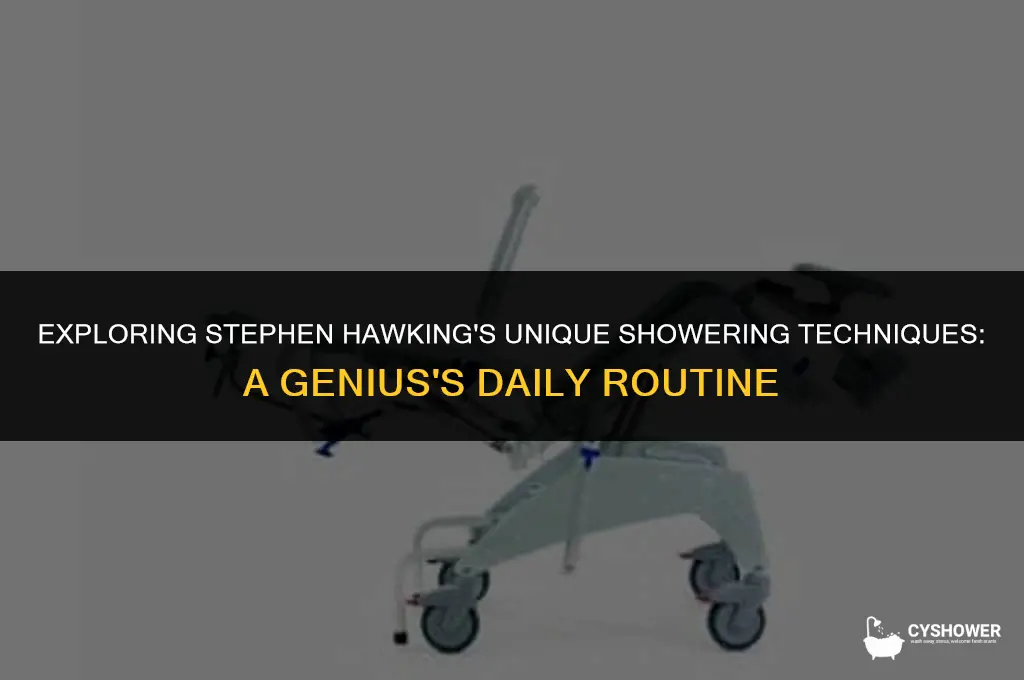 how did stephen hawking shower