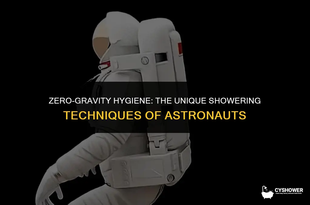 how do astronatuts shower