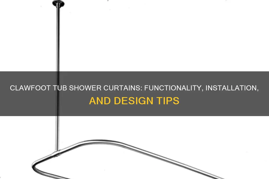how do clawfoot tub shower curtains work