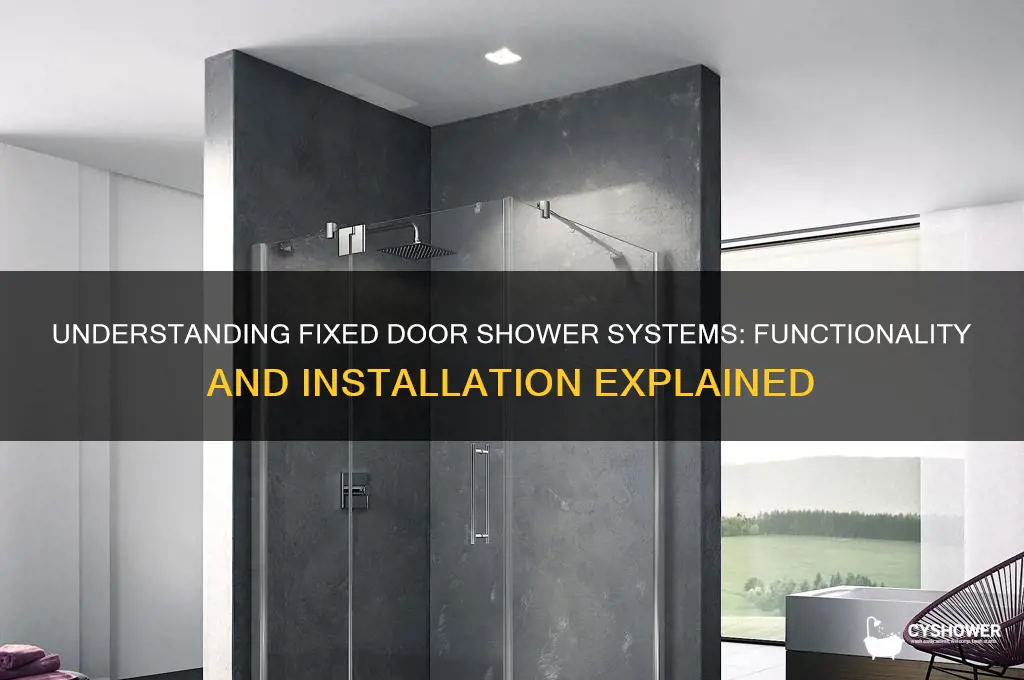 how do fixed door shower systems work