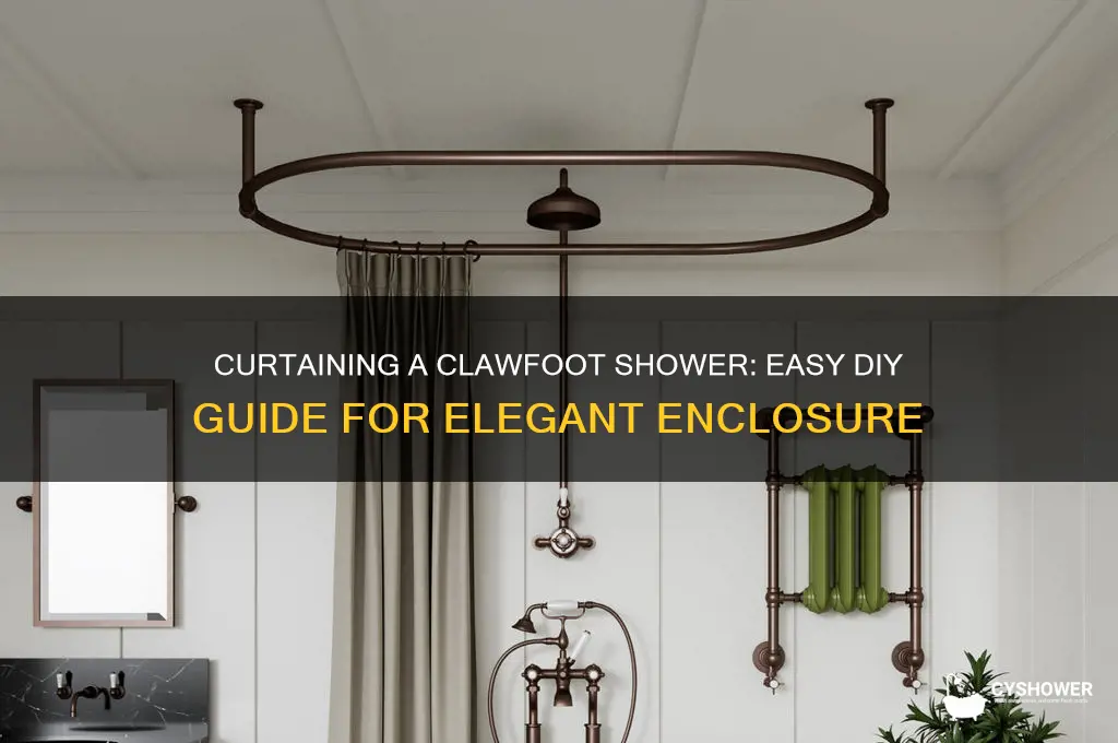 how do i curtains a clawfoot shower