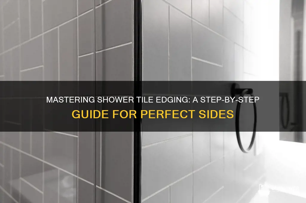 how do i edge the side of my tiled shower