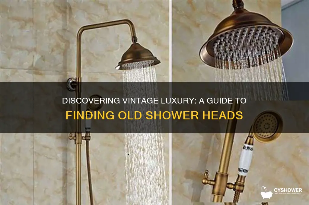 how do i find old luxury shower heads
