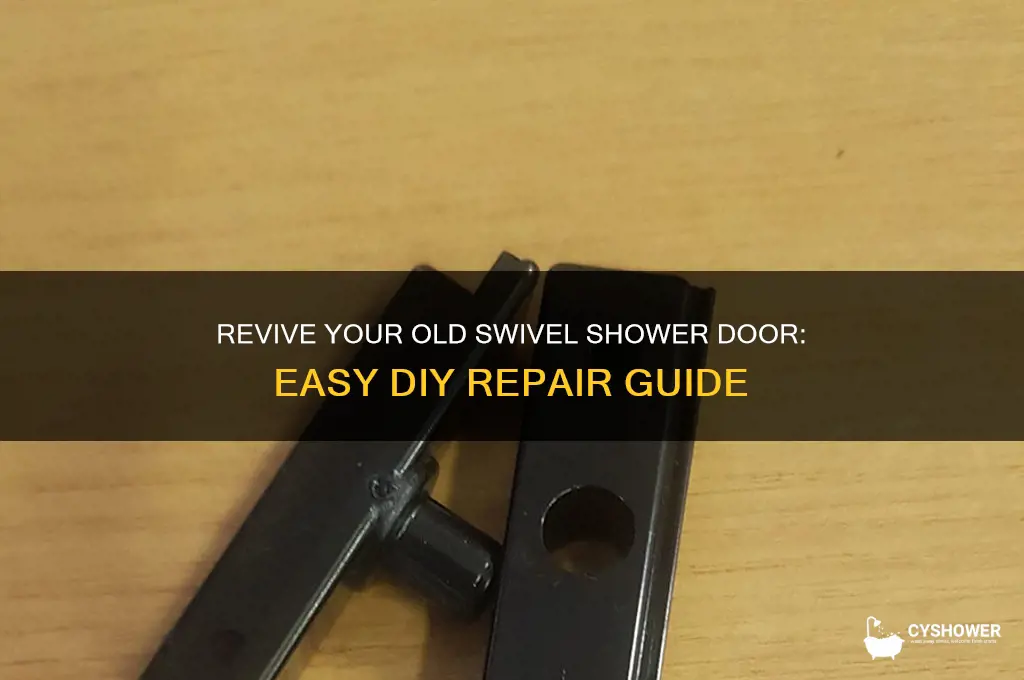 how do i fix an old swivel shower door