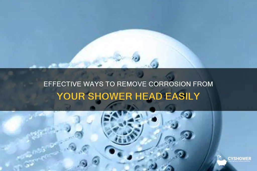 how do i get corrosion off my shower head