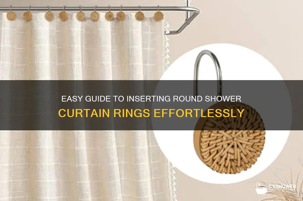 how do i insert round shower curtain rings