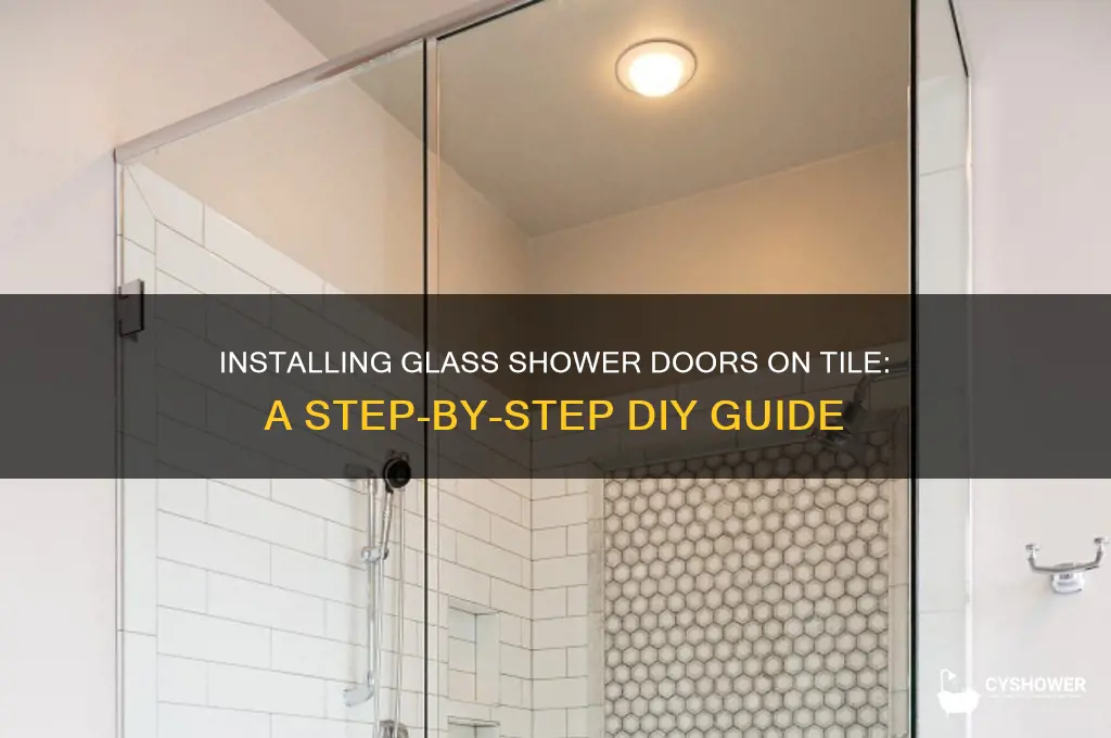 how do i install glass shower doors on tile