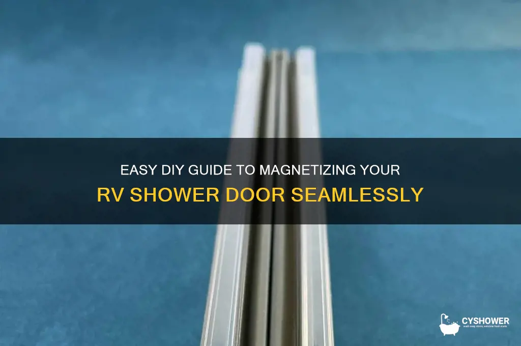 how do i magnetize my rv shower door