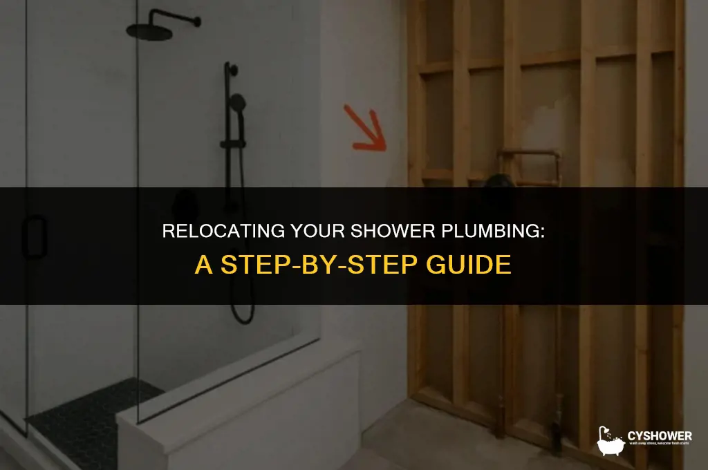 how do i move shower pluming
