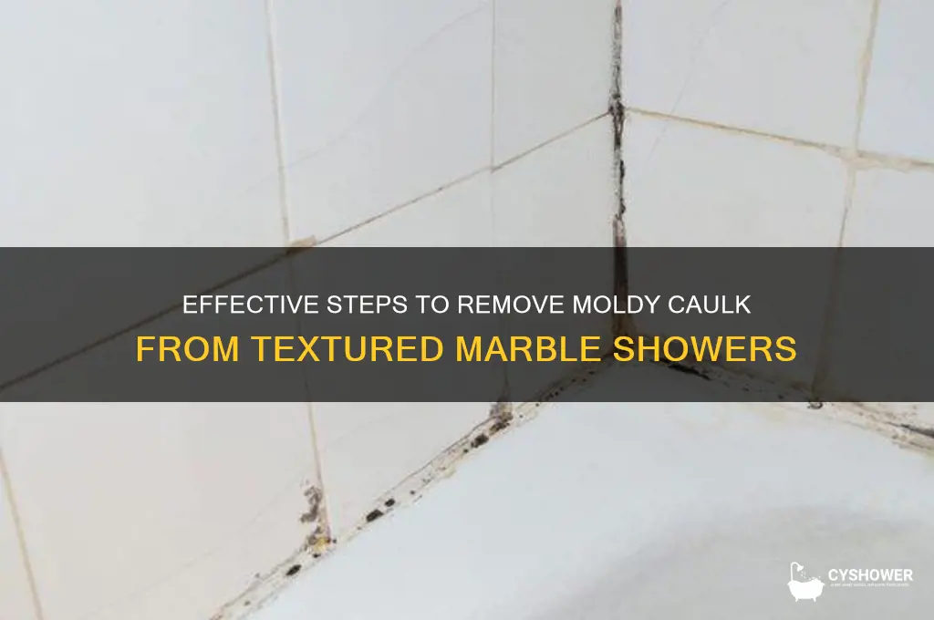 how do i remove moldy caulk from textured marble shower